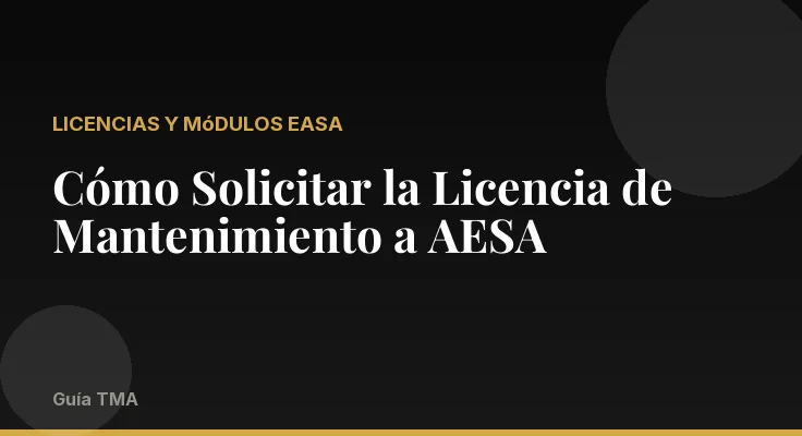 Cómo Solicitar la Licencia de Mantenimiento a AESA