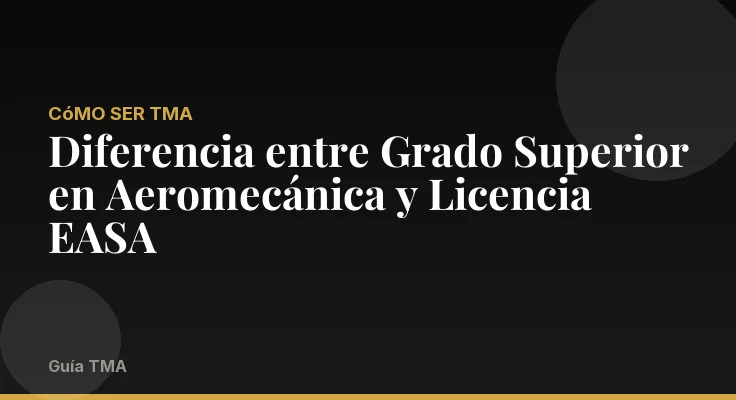 Diferencia entre Grado Superior en Aeromecánica y Licencia EASA