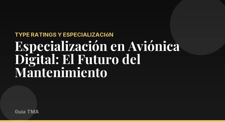Especialización en Aviónica Digital: El Futuro del Mantenimiento