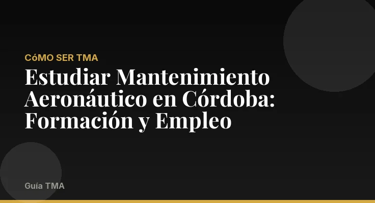 Estudiar Mantenimiento Aeronáutico en Córdoba: Formación y Empleo