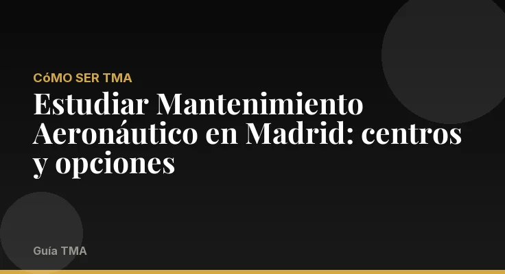 Estudiar Mantenimiento Aeronáutico en Madrid: centros y opciones