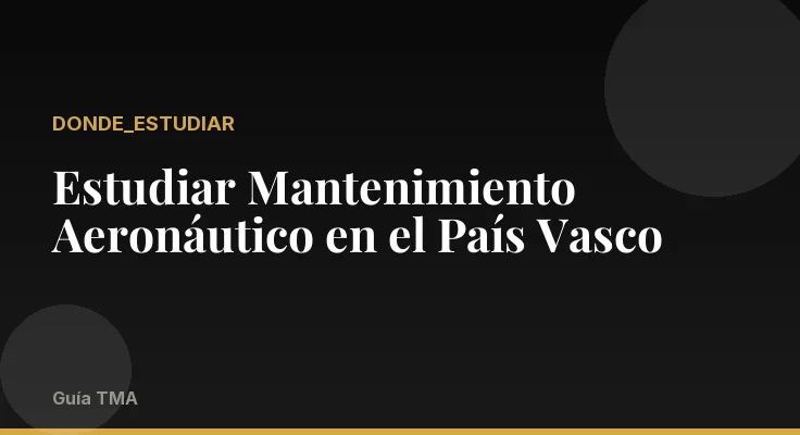 Estudiar Mantenimiento Aeronáutico en el País Vasco