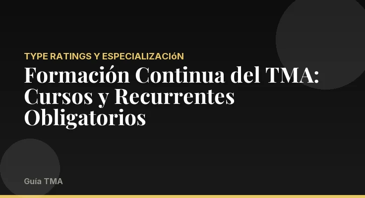 Formación Continua del TMA: Cursos y Recurrentes Obligatorios