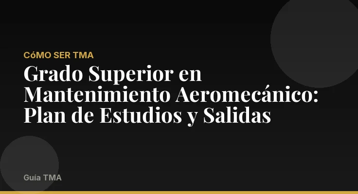 Grado Superior en Mantenimiento Aeromecánico: Plan de Estudios y Salidas