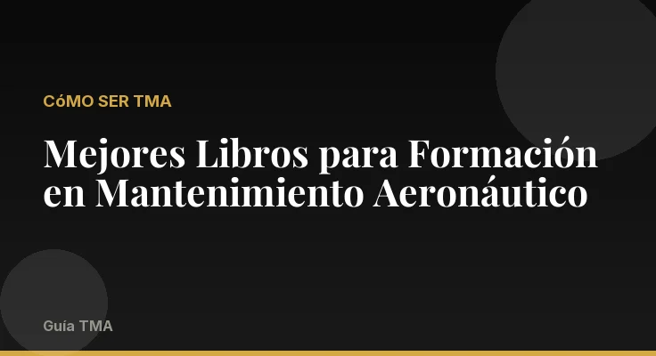 Mejores Libros para Formación en Mantenimiento Aeronáutico