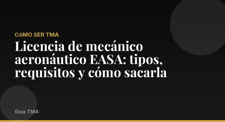 Licencia de mecánico aeronáutico EASA: tipos, requisitos y cómo sacarla