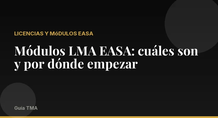 Módulos LMA EASA: cuáles son y por dónde empezar
