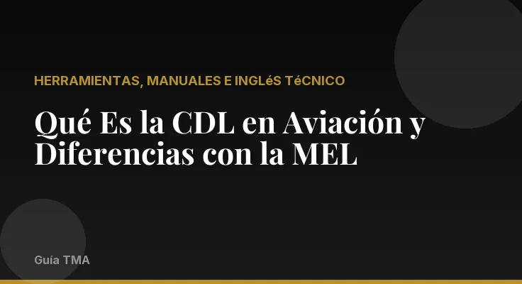 Qué Es la CDL en Aviación y Diferencias con la MEL