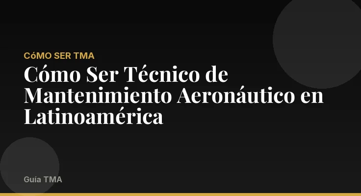 Cómo Ser Técnico de Mantenimiento Aeronáutico en Latinoamérica
