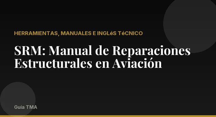 SRM: Manual de Reparaciones Estructurales en Aviación