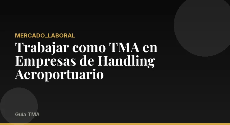 Trabajar como TMA en Empresas de Handling Aeroportuario