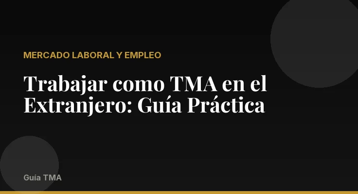 Trabajar como TMA en el Extranjero: Guía Práctica