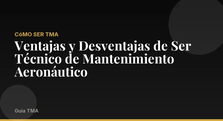 Ventajas y Desventajas de Ser Técnico de Mantenimiento Aeronáutico
